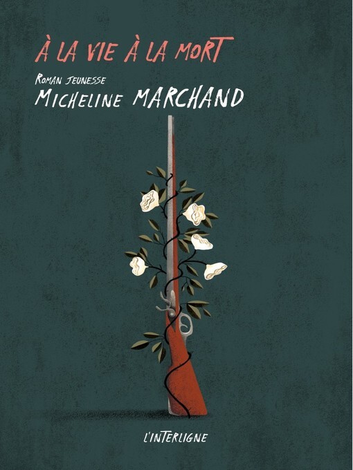 Title details for A la vie à la mort by Micheline Marchand - Available